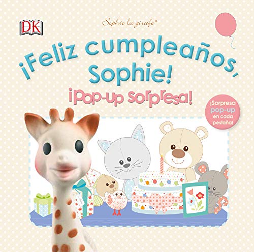 ¡Feliz cumpleaños, Sophie!¡Pop up sorpresa!: Sophie la girafe