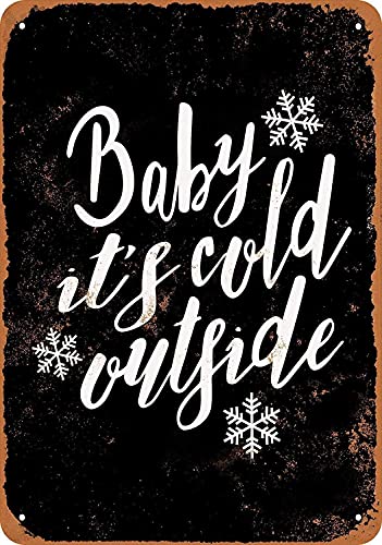 Letrero de metal con aspecto vintage para bebé, texto en inglés "Baby It's Cold Out" (tamaño: 30 x 40 cm)