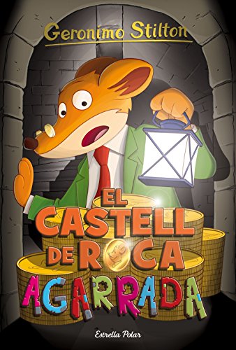 El castell de Roca Agarrada: Geronimo Stilton 4 (GERONIMO STILTON. ELS GROCS)