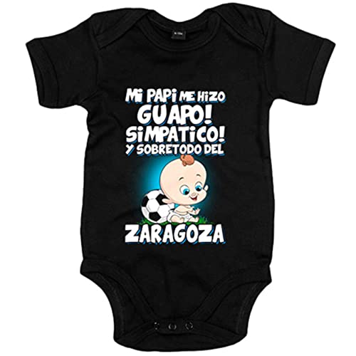 Body bebé mi papi me hizo guapo simpático y sobretodo aficionado al fútbol de Zaragoza - Negro, Talla única 12 meses